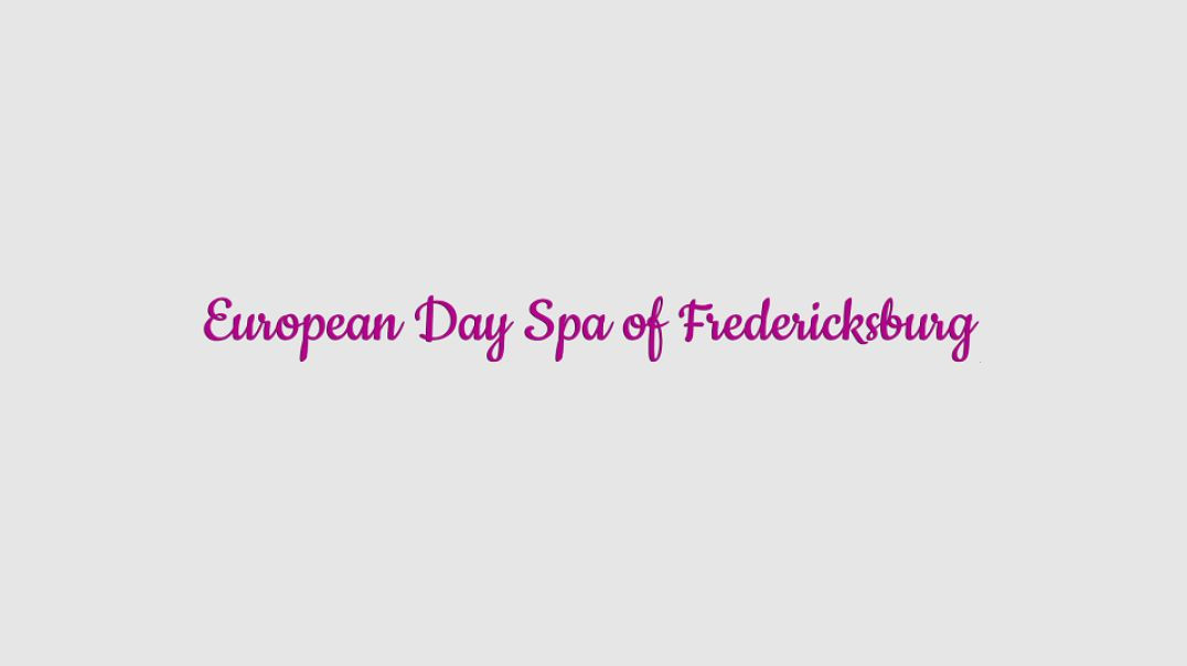 European Day Spa of Fredericksburg - Spas in Fredericksburg, TX
